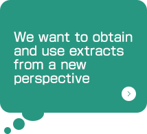 We want to obtain and use extracts from a new perspective